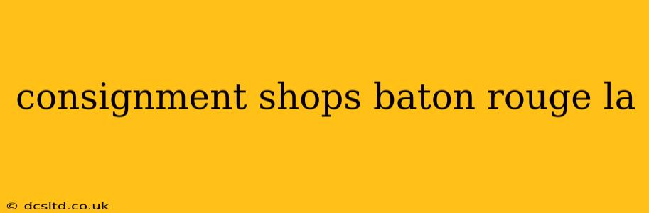 consignment shops baton rouge la