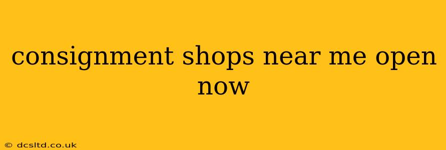 consignment shops near me open now