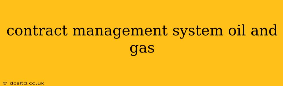 contract management system oil and gas