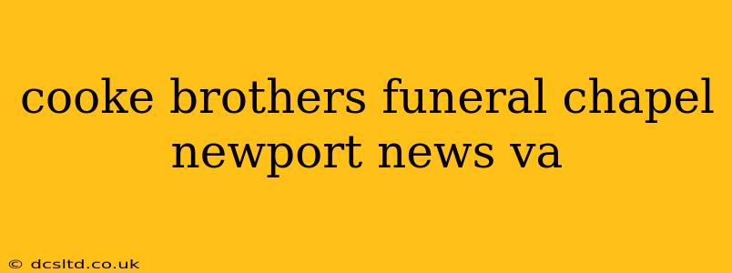 cooke brothers funeral chapel newport news va
