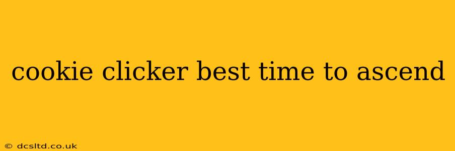 cookie clicker best time to ascend