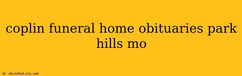 coplin funeral home obituaries park hills mo