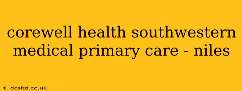 corewell health southwestern medical primary care - niles