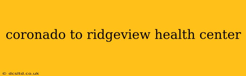 coronado to ridgeview health center