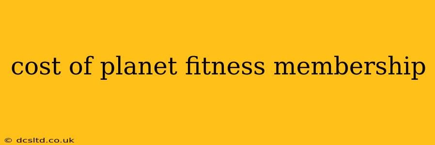 cost of planet fitness membership