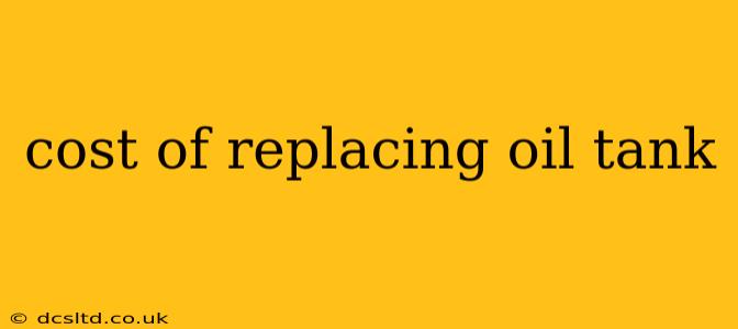 cost of replacing oil tank