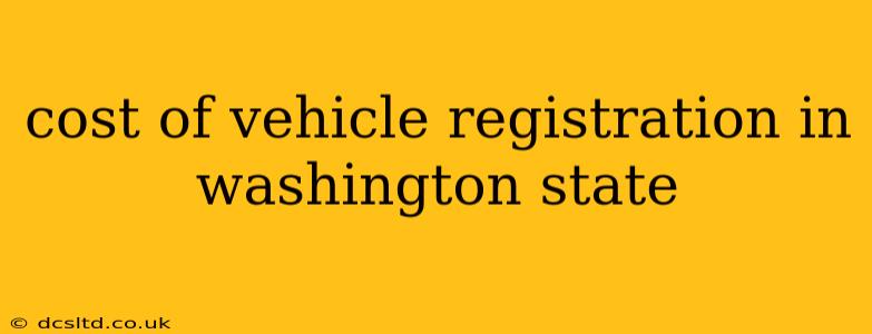 cost of vehicle registration in washington state
