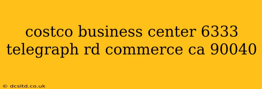 costco business center 6333 telegraph rd commerce ca 90040