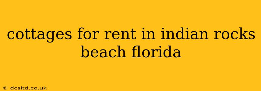cottages for rent in indian rocks beach florida