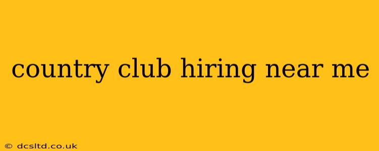 country club hiring near me