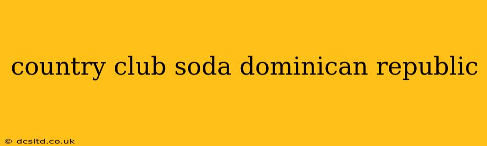 country club soda dominican republic