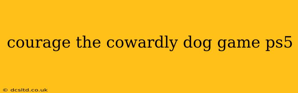 courage the cowardly dog game ps5