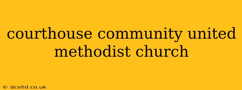 courthouse community united methodist church