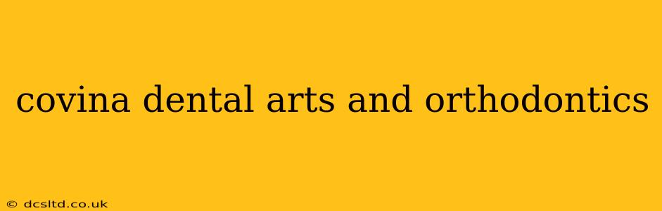 covina dental arts and orthodontics