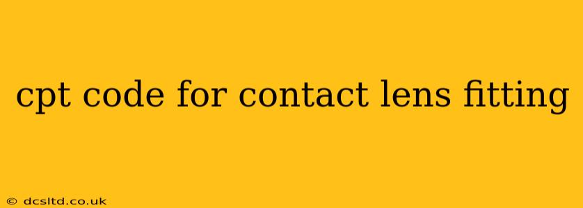 cpt code for contact lens fitting