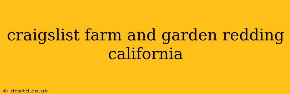 craigslist farm and garden redding california