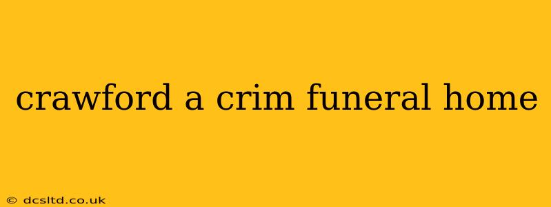 crawford a crim funeral home