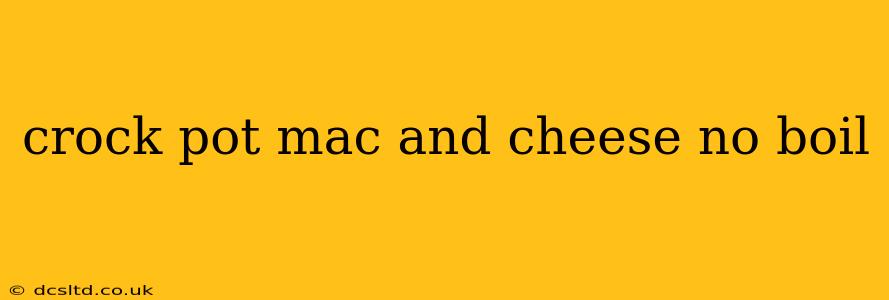 crock pot mac and cheese no boil