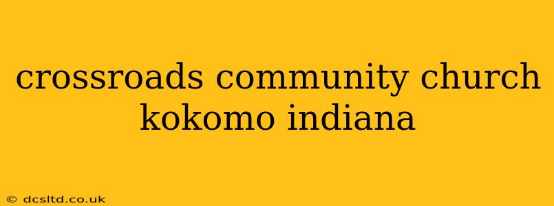 crossroads community church kokomo indiana