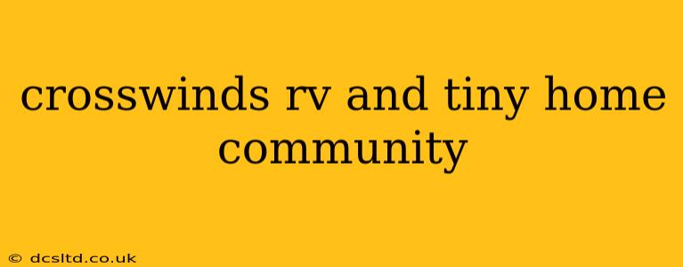 crosswinds rv and tiny home community