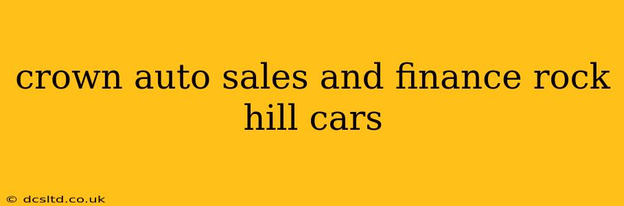 crown auto sales and finance rock hill cars