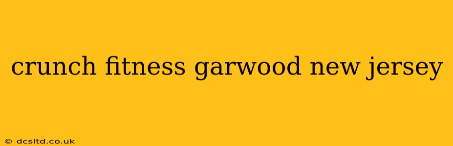 crunch fitness garwood new jersey