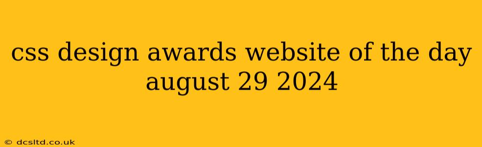 css design awards website of the day august 29 2024