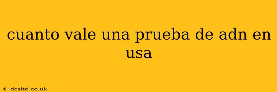 cuanto vale una prueba de adn en usa