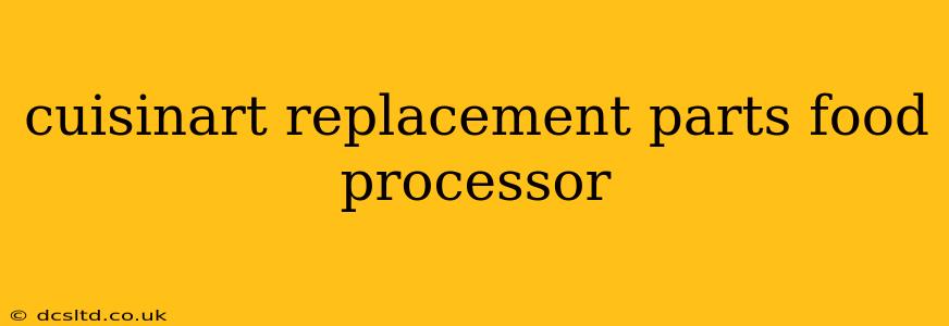 cuisinart replacement parts food processor