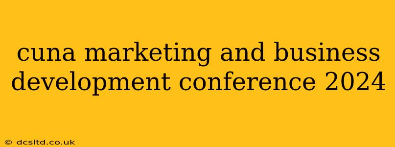 cuna marketing and business development conference 2024