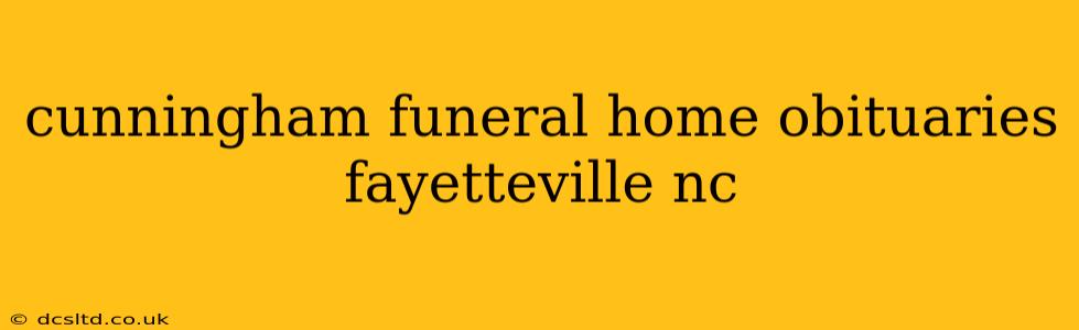 cunningham funeral home obituaries fayetteville nc