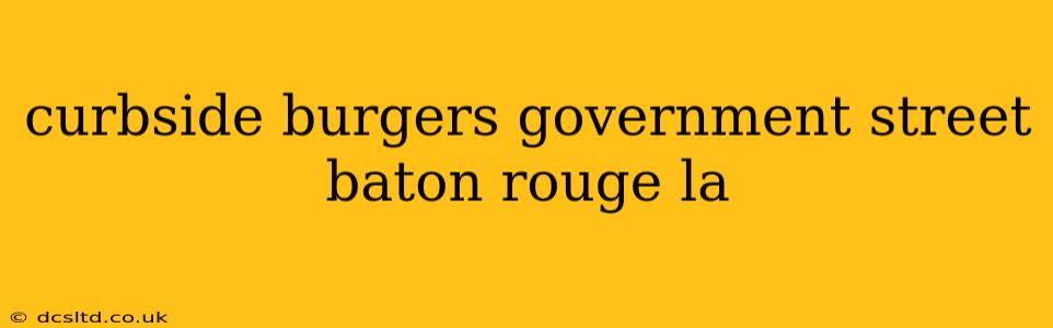curbside burgers government street baton rouge la