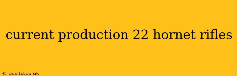 current production 22 hornet rifles