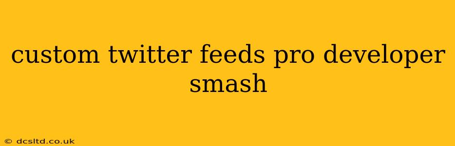 custom twitter feeds pro developer smash