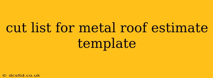 cut list for metal roof estimate template
