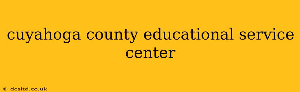 cuyahoga county educational service center