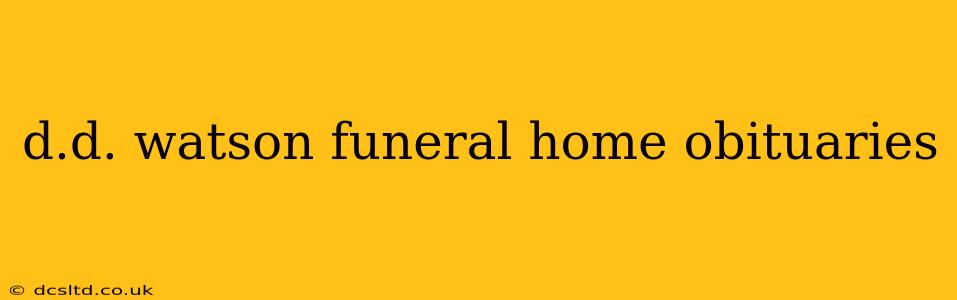 d.d. watson funeral home obituaries