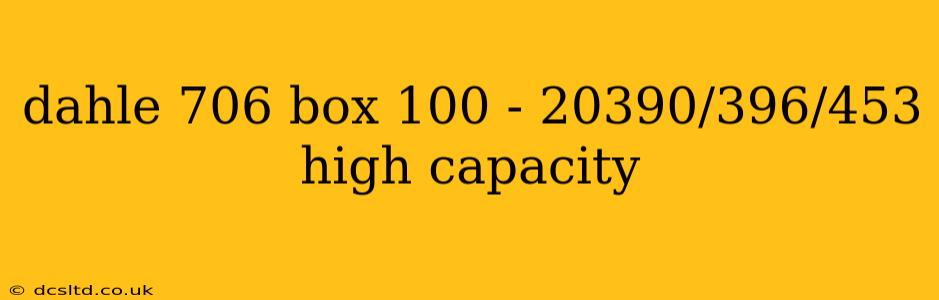 dahle 706 box 100 - 20390/396/453 high capacity
