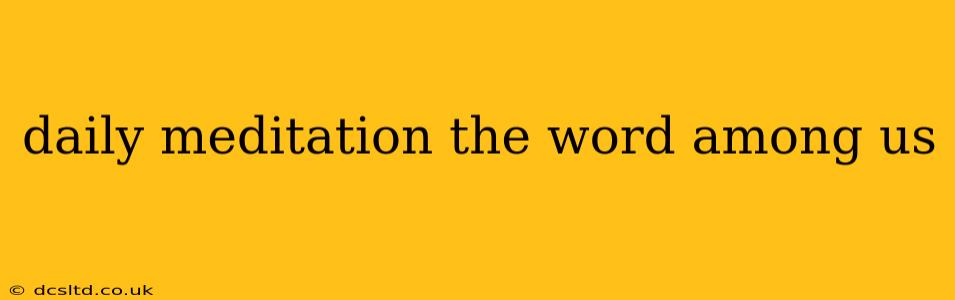 daily meditation the word among us