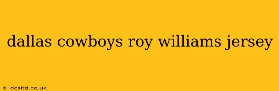 dallas cowboys roy williams jersey