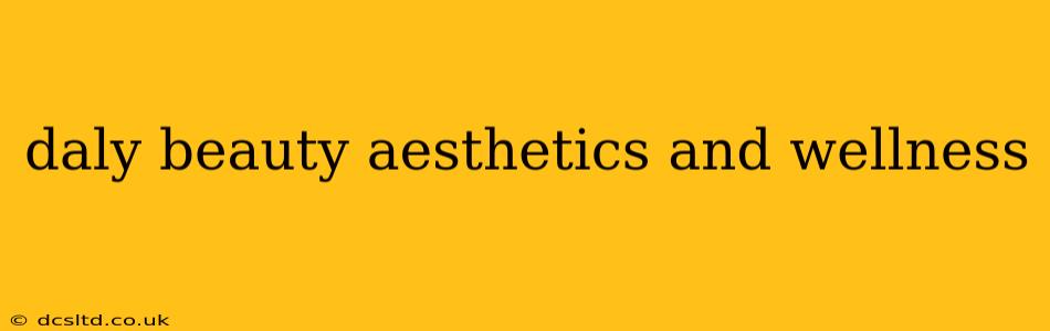 daly beauty aesthetics and wellness