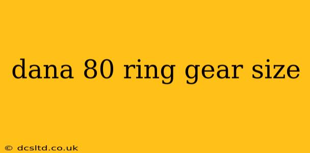 dana 80 ring gear size