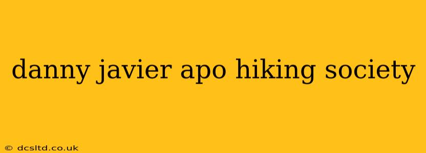 danny javier apo hiking society