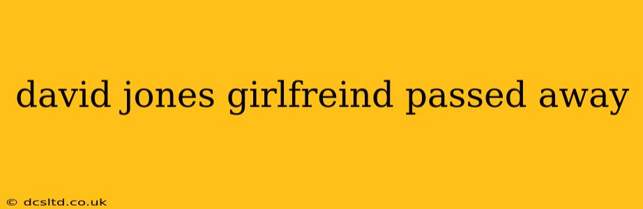 david jones girlfreind passed away