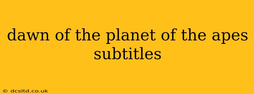 dawn of the planet of the apes subtitles