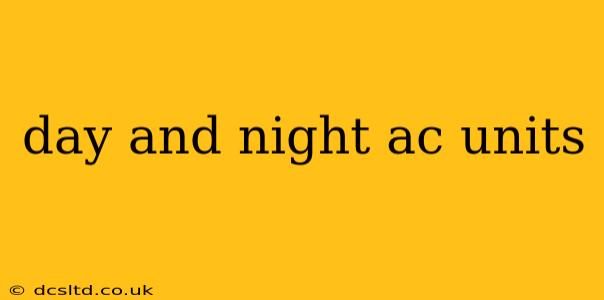 day and night ac units