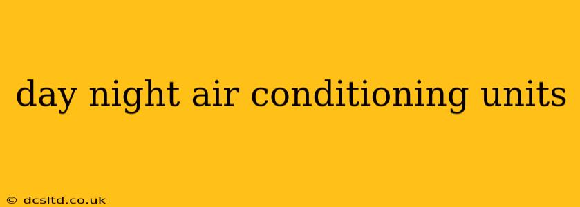 day night air conditioning units