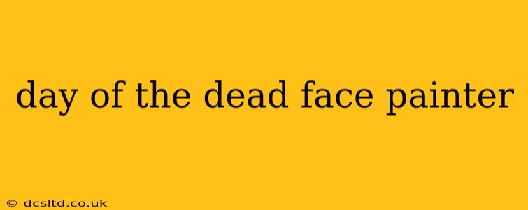 day of the dead face painter