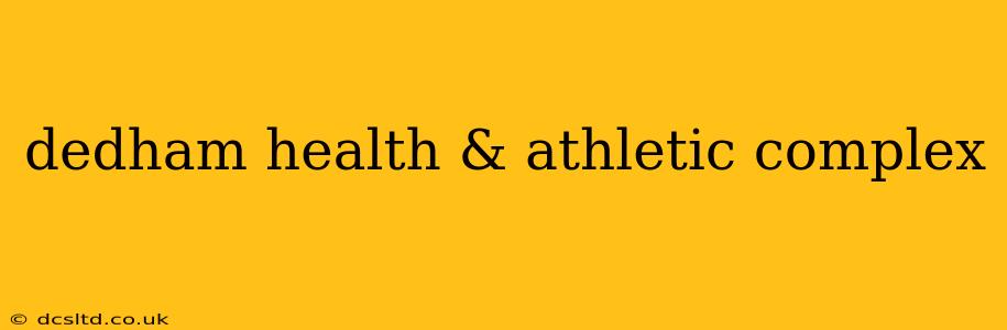 dedham health & athletic complex