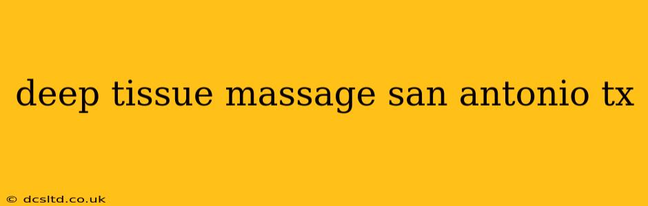 deep tissue massage san antonio tx